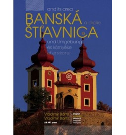 Banská Štiavnica a okolie and its area und Umgebung és környéke et environs