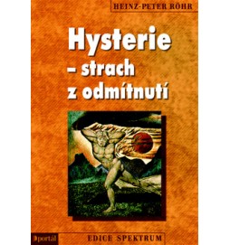 Hysterie - strach z odmítnutí