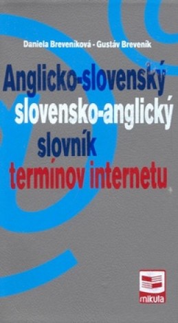 Anglicko-slovenský/slovensko-anglický slovník termínov internetu - Daniela Breveníková; Gustáv Breveník