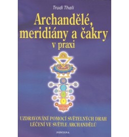 Archandělé, meridiány a čakry v praxi