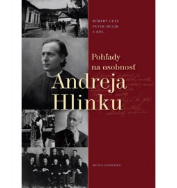 Pohľady na osobnosť Andreja Hlinku
