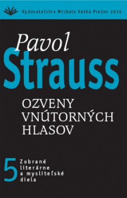 Ozveny vnútorných hlasov - Pavol Strauss