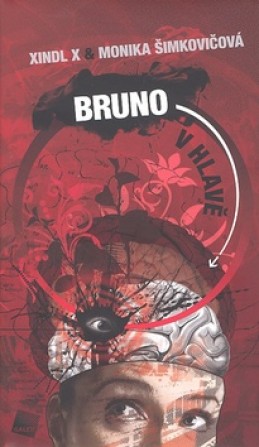 Bruno v hlavě - Xindl X; Monika Šimkovičová