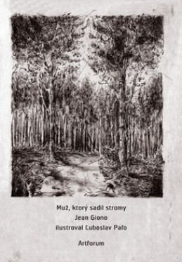 Muž, ktorý sadil stromy - Jean Giono; Ľuboslav Paľo
