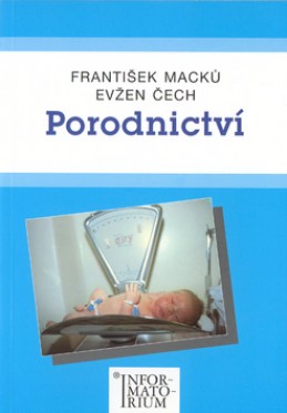 Porodnictví - Evžen Čech; František Macků