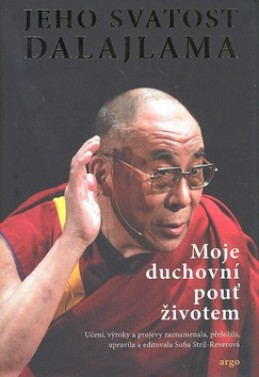 Moje duchovní pouť životem - Jeho Svatost Dalajlama
