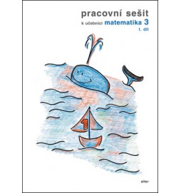 Pracovní sešit k učebnici matematika 3,  I.díl