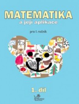 Matematika a její aplikace pro 1. ročník 1.díl - Josef Molnár; Hana Mikulenková