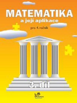 Matematika a její aplikace pro 4. ročník 3. díl - Josef Molnár