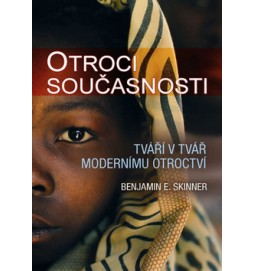 Otroci současnosti Tváří v tvář modernímu otroctví