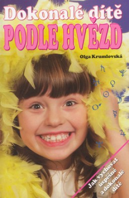 Dokonalé dítě podle hvězd - Olga Krumlovská; Viola Vlčková