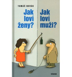 Jak loví ženy? Jak loví muži?