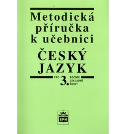 Metodická příručka k učebnici Český jazyk pro 3. ročník základní školy
