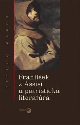 František z Assisi a patristická literatúra - Pietro Messa