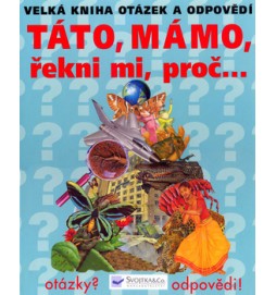Táto, mámo, řekni mi, proč...