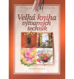 Velká kniha výtvarných technik