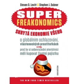 Superfreakonomics skrytá ekonomie všeho