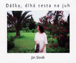 Dáška, dlhá cesta na juh - Ján Slovák