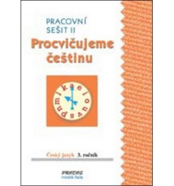 Procvičujeme češtinu Český jazyk 3.ročník Pracovní sešit II