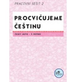 Procvičujeme češtinu Český jazyk 5.ročník Pracovní sešit II
