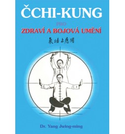 Čchi - kung pro zdraví a bojová umění