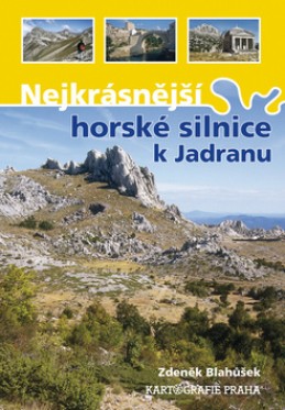 Nejkrásnější horské silnice k Jadranu - Zdeněk Blahůšek