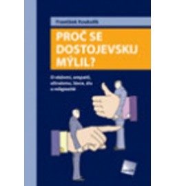 Proč se Dostojevskij mýlil?