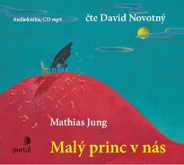 Malý princ v nás - Mathias Jung; David Novotný