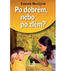 Po dobrém, nebo po zlém?