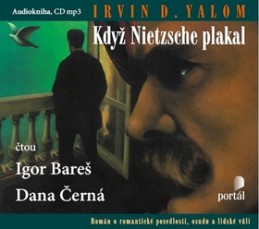 Když Nietzsche plakal - Igor Bareš; Dana Černá; Irvin D. Yalom