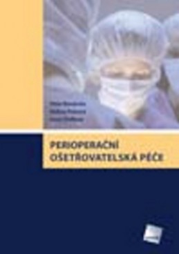 Perioperační ošetřovatelská péče - Peter Wendsche; Andrea Pokorná; Ivana Štefková