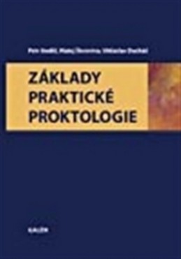 Základy praktické proktologie - Petr Anděl; Matej Škrovina; Vítězslav Ducháč