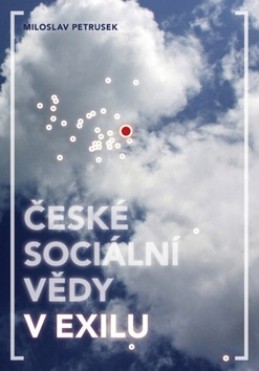 České sociální vědy v exilu - Milan Petrusek