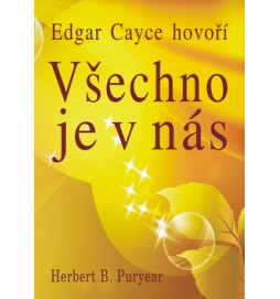 Edgar Cayce hovoří Všechno je v nás