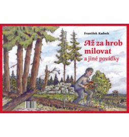 Až za hrob milovat a jiné povídky