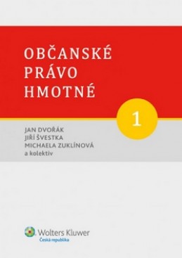 Občanské právo hmotné 1 - Jan Dvořák; Jiří Švestka; Michaela Zuklínová