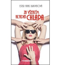 Za všetkým hľadaj chlapa