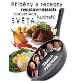 Příběhy a recepty nejslavnějších televizních kuchařů světa