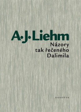 Názory tak řečeného Dalimila - A.J. Liehm