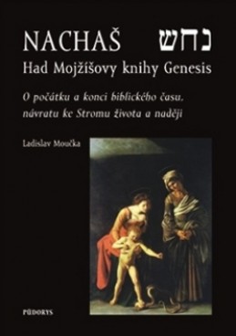 Nachaš Had Mojžíšovy knihy Genesis - Ladislav Moučka