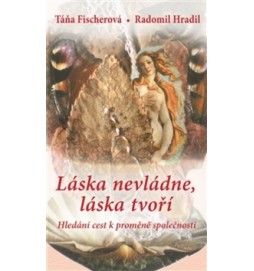 Láska nevládne, láska tvoří