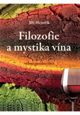 Filozofie a mystika vína - Jiří Mejstřík