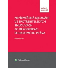 Nepřiměřená ujednání ve spotřebitelských smlouvách po rekodifikaci souk. práva