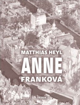 Anne Franková - Matthias Heyl; Veronika Dudková
