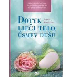 Dotyk lieči telo, úsmev dušu