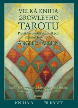 Velká kniha o Crowleyho Tarotu - Angeles Arrienová
