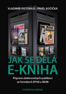 Jak se dělá e-kniha - Vladimír Pistorius; Pavel Kočička