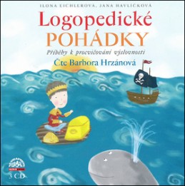 Logopedické pohádky - CD - Ilona Eichlerová; Jana Havlíčková; Barbora Hrzánová