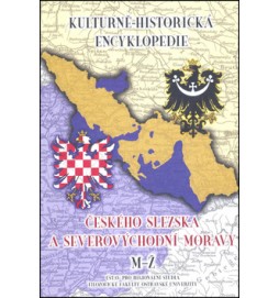 Kulturně-historická encyklopedie českého Slezska a severovýchodní Moravy