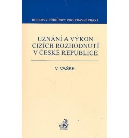 Uznání a výkon cizích rozhodnutí v České republice